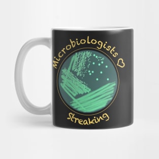 Microbiologists Love Streaking - funny science design Mug